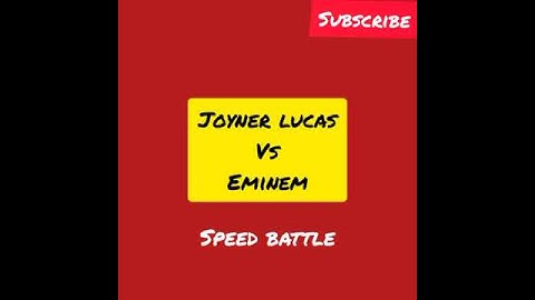 Joyner lucas vs Eminem speed battle