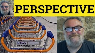 🔵 Perspective Meaning - Perspective Examples - Perspective Definition - Perspective