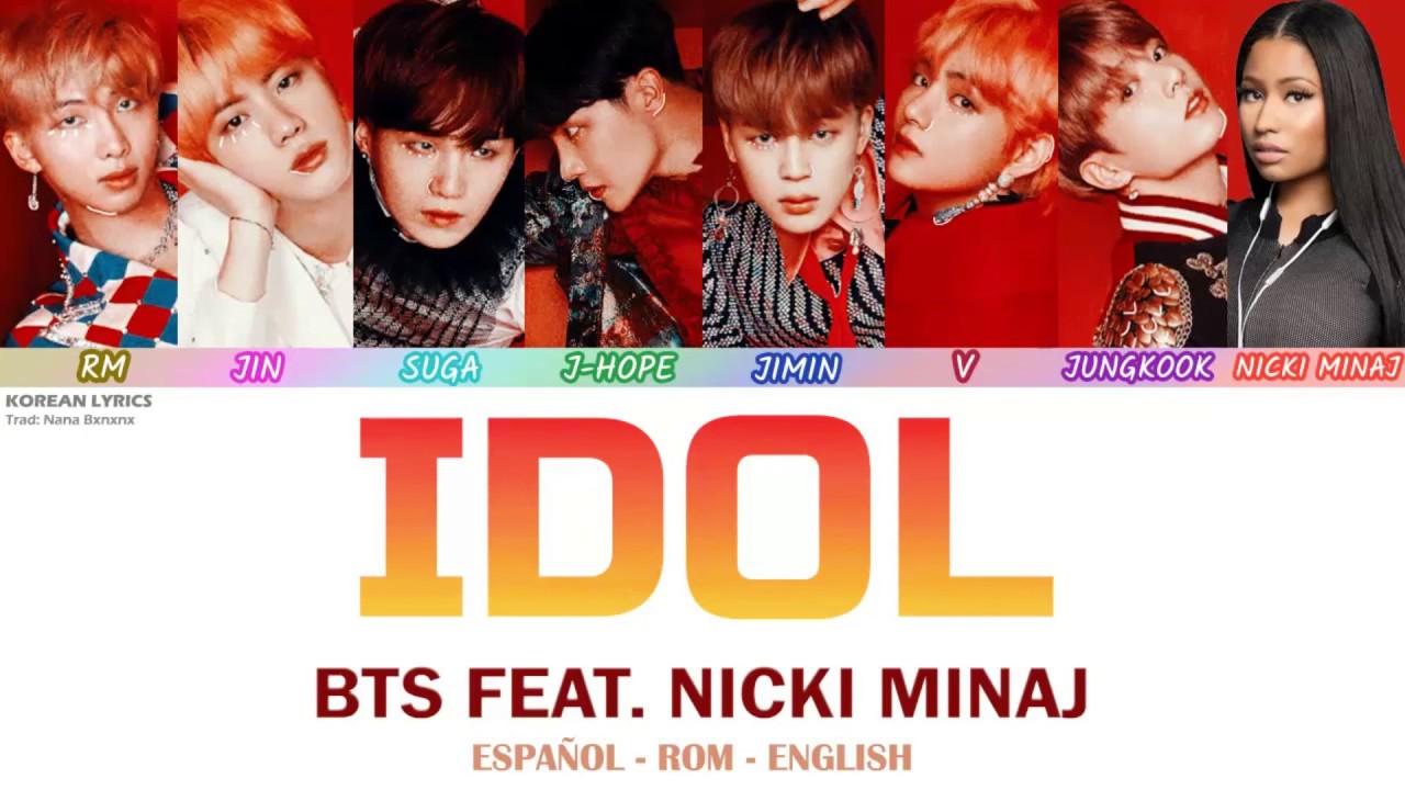 BTS - Idol feat Nicki Minaj Lyrics: Español - Rom - English - YouTube.