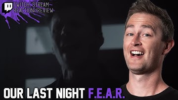 Our Last Night - F.E.A.R. Twitch Stream Highlight REACTION  // Roguenjosh Reacts (with Covid)