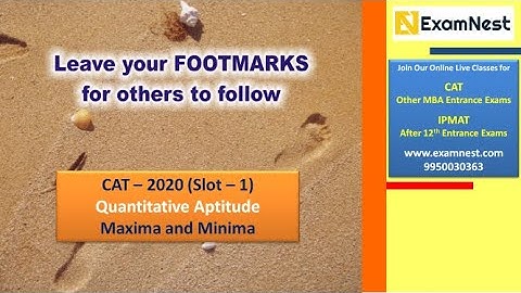CAT 2020 Slot 1 | Ajay Sharma | QA Question - 20 | Maxima and Minima | Moderate