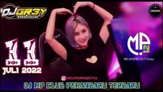 DJ GREY 11 JULI 2022 MP CLUB PEKANBARU