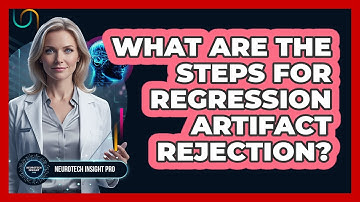 What Are The Steps For Regression Artifact Rejection?
