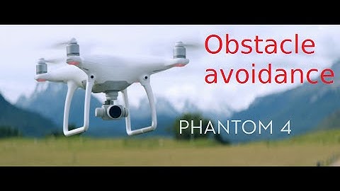 DJI Phantom 4 ~ Obstacle Avoidance