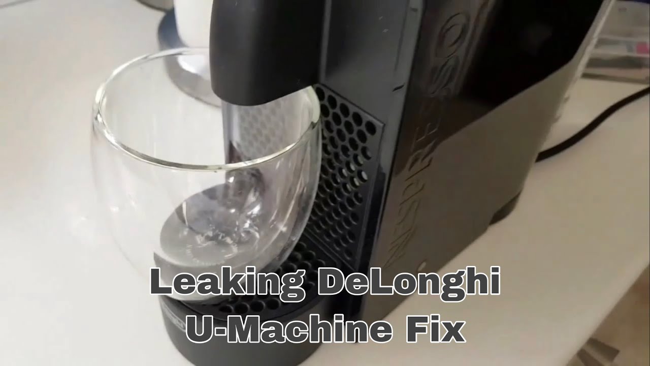 Nespresso DeLonghi U-Machine leaks solved - YouTube