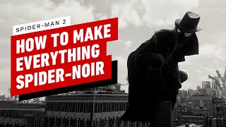 Spider-Man 2: How to Make Everything Spider-Noir