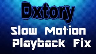 Dxtory Tutorial: HOW TO FIX SLOW MOTION PLAYBACK IN DXTORY (SOLUTION)