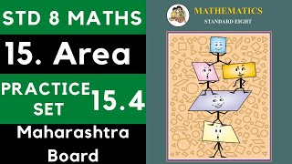 Class 8 Practice Set 15.4 | Chapter 15 Area| 8th Maths | Maharashtra Board Std 8