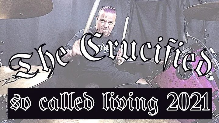 THE CRUCIFIED SO-CALLED LIVING 2021 drum playthrou...