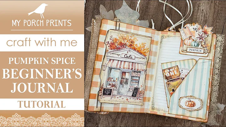 BEGINNER'S JUNK JOURNAL TUTORIAL | 🍁 PUMPKIN SPICE FALL | My Porch Prints Junk Journal Ideas