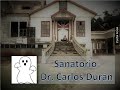 ¿Asustan en el Sanatorio Carlos Durán? (Costa Rica) || Julito