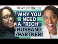 Why You Need A “Rich” Husband/Partner! | Clever Girl Finance
