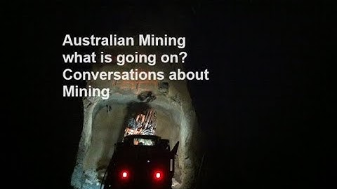 Australian Mining what is going on? Conversations about Mining