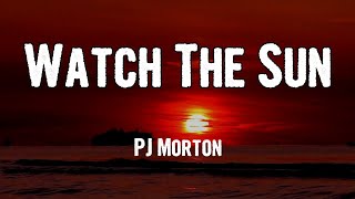 PJ Morton - Watch The Sun (Lyrics)