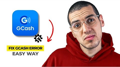 How To Fix GCash Sorry We