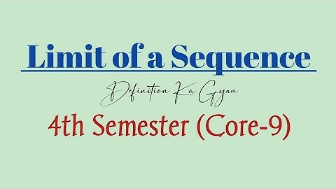 Limit of a Sequence  | Definition | Core-9 | 4th Semester #definitionkagyan #simplifiedteaching