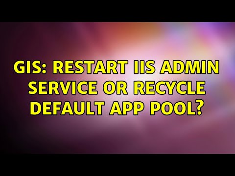 GIS: Restart IIS Admin Service or Recycle Default App Pool? (2 Solutions!!)