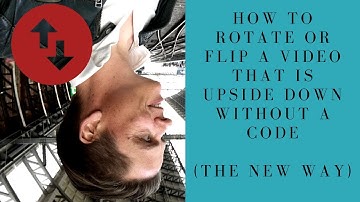 How To Rotate Or Flip A Video That Is Upside Down Without A Code (The New Way)