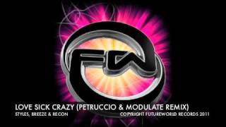 LOVE SICK CRAZY - STYLES, BREEZE & RECON (PETRUCCIO & MODULATE REMIX)