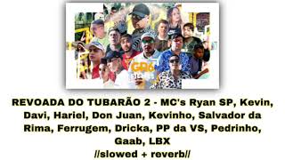 REVOADA DO TUBARÃO 2 - MC Ryan SP 🦈//𝚜𝚕𝚘𝚠𝚎𝚍 + 𝚛𝚎𝚟𝚎𝚛𝚋//🦈