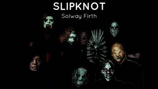 Slipknot - Solway Firth (Lyric video)
