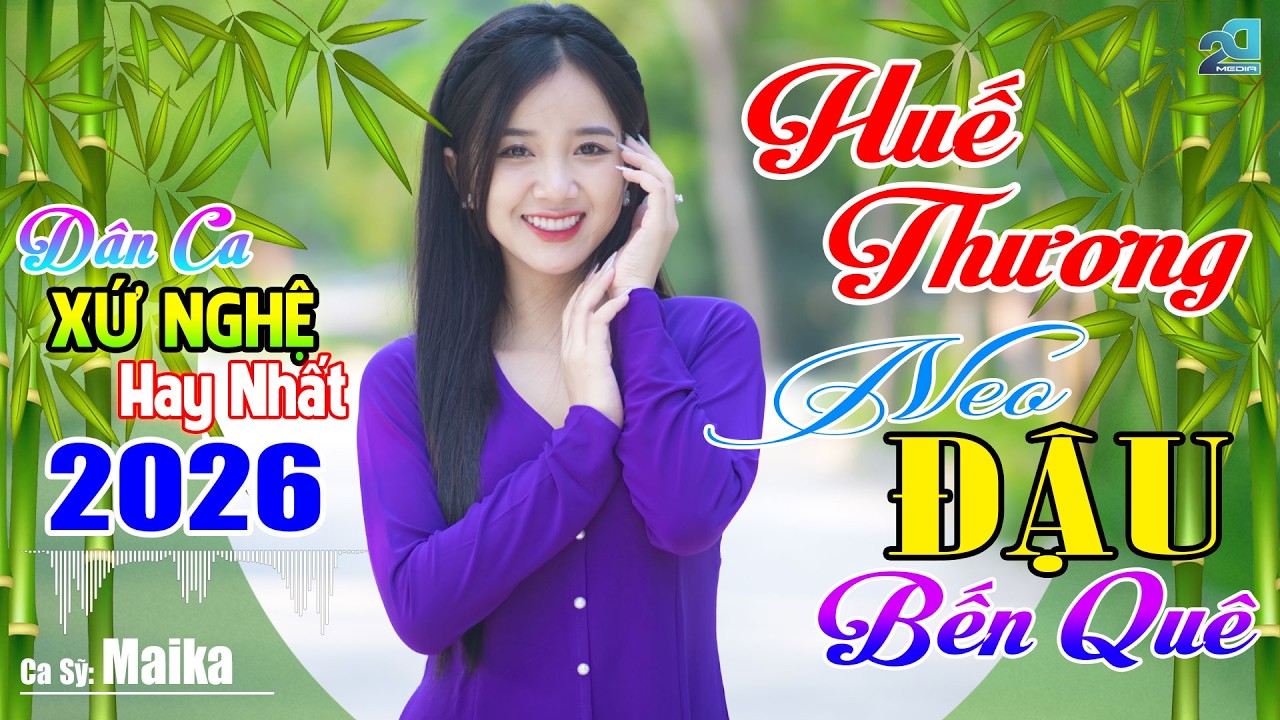 LK HUẾ THƯƠNG, NEO ĐẬU BẾN QUÊ - Nhạc Dân Ca Xứ Nghệ Mới Ra Lò Hay Nức Lòng, Nhạc Sống Thôn Quê 2026