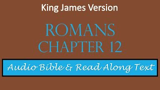 Romans 12 | KJV DRAMATIZED AUDIO BIBLE WITH TEXT