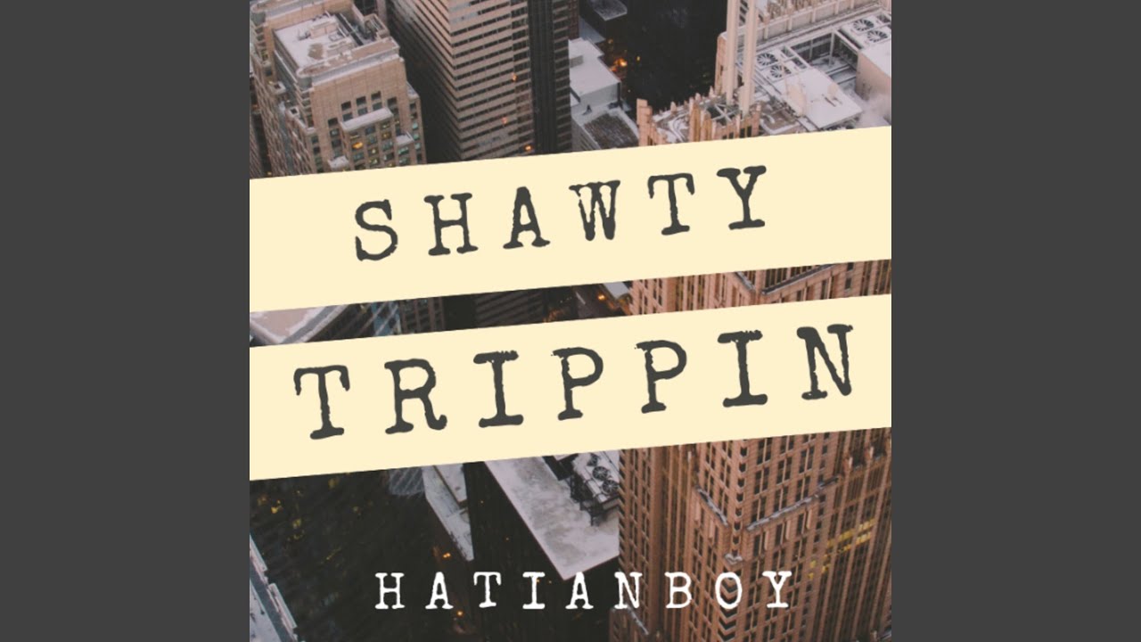 Shawty Trippin YouTube