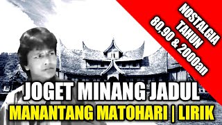 Lagu Joget Minang - Manantang Matohari | Lirik | Cipt : Ujang Virgo | Voc : Gafur Syah