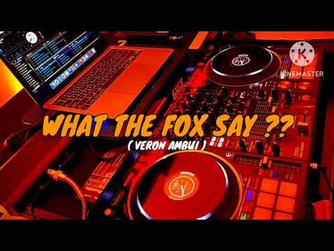 DJ WHAT THE FOX SAY??_(VERON AMBUI)_NEW REMIX2026!!!