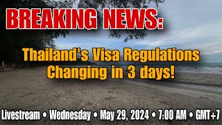 Thailand’s Visa Regulations Changing in 3 days!