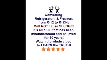 Convert R-12 to R-134a Procedure for SubZero and all refrigerators and freezers! No Sludge occurs!