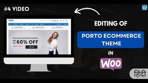How To Customize and Edit PORTO Theme | WooCommerce Playlist