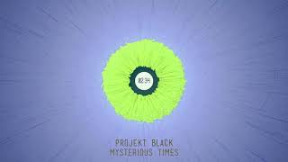 Projekt Black - Mysterious Times (Basslouder Remix Edit) Resimi