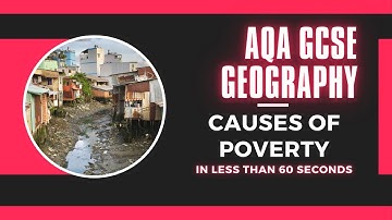 AQA GCSE Geography - Factors that cause poverty in less than 60 seconds!