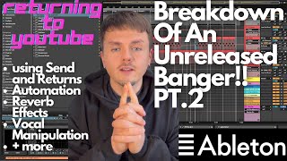 Breaking Down A Unreleased Minimal Tech Banger!! PT.2 (Creating Tension, Using SFX +More)
