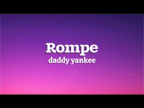 Daddy yankee - Rompe (letra/lyrics)