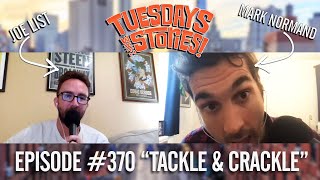 Tuesdays With Stories - #370 Tackle & Crackle