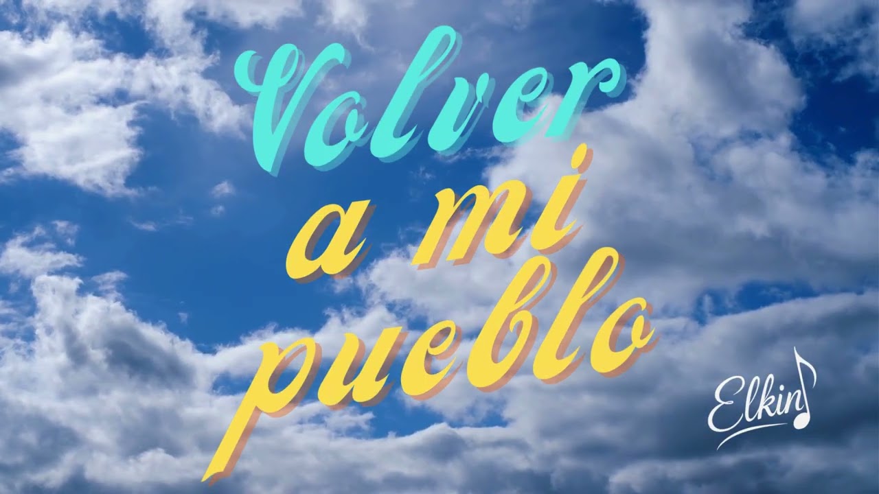 VOLVER A MI PUEBLO - ELKINS MUSIC