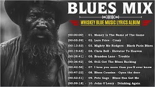 BLUES MIX [Lyric Album]  Top Slow Blues Music 2024  Best Whiskey Blues Songs of All Time