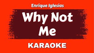 Enrique Iglesias - Why Not Me (Karaoke With Lyrics) | By @yogdaftary