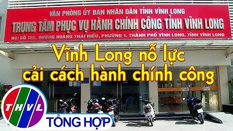 Phóng sự: Vĩnh Long nỗ lực cải cách hành chính công