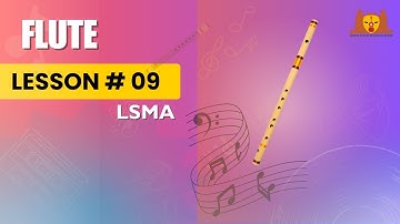 Learn to Play the Flute – Lesson No. 09 {بانسری بجانا سیکھیں۔}(बांसुरी बजाना सीखें)