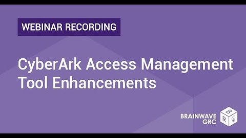 CyberArk Access Management Tool Enhancements