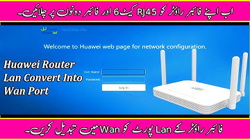 Huawei HG8245x6-8ne Optical To Wan Router | Huawei Router Lan Convert Into Wan Port