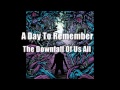 The Downfall Of Us All-A Day To Remember (Lyrics)