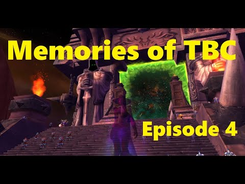 Memories of TBC - Episode 4: Through the Dark Portal