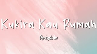 Kukira Kau Rumah - Amigdala - Lirik Lagu (Lyrics) Video Lirik Garage Lyrics