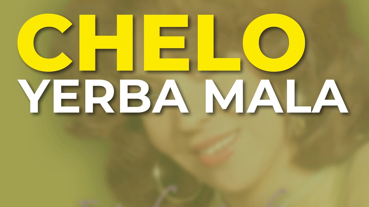 Chelo - Yerba Mala (Audio Oficial)