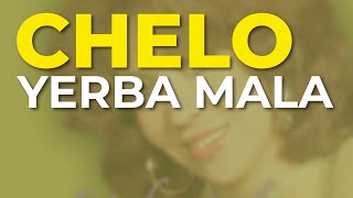 Chelo - Yerba Mala (Audio Oficial)
